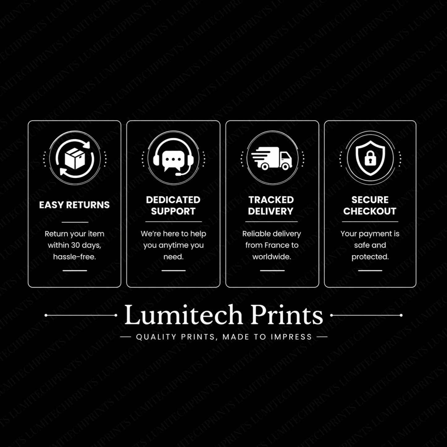Lumitech Prints - Easy returns, dedicated support, tracked delivery, secure checkout